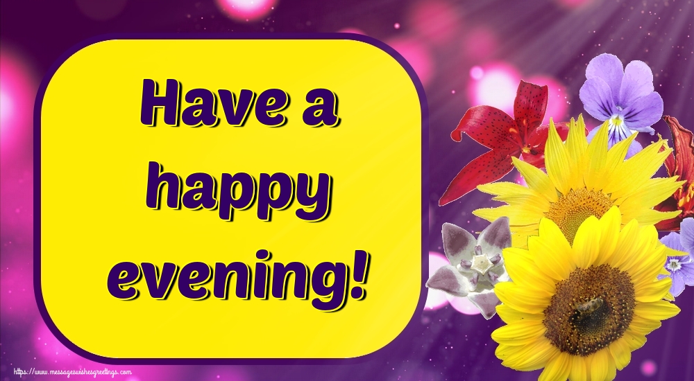 Greetings Cards for Good evening - Have a happy evening! - messageswishesgreetings.com